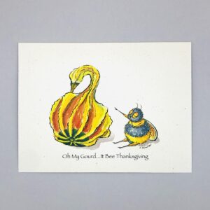 Oh My Gourd, It Bee Thanksgiving - Just Bee & Me Greeting Cards