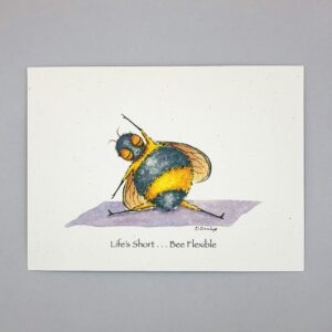 Life's Short, Bee Flexible - Just Bee & Me Greeting Cards