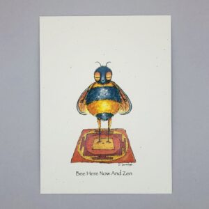 Bee Here Now And Zen - Just Bee & Me Greeting Cards