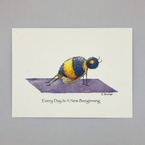 Every Day Is A New Beeginning - Just Bee & Me Greeting Cards