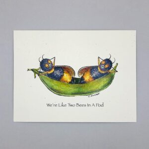 We’re Like Two Bees In A Pod - Just Bee & Me Greeting Cards